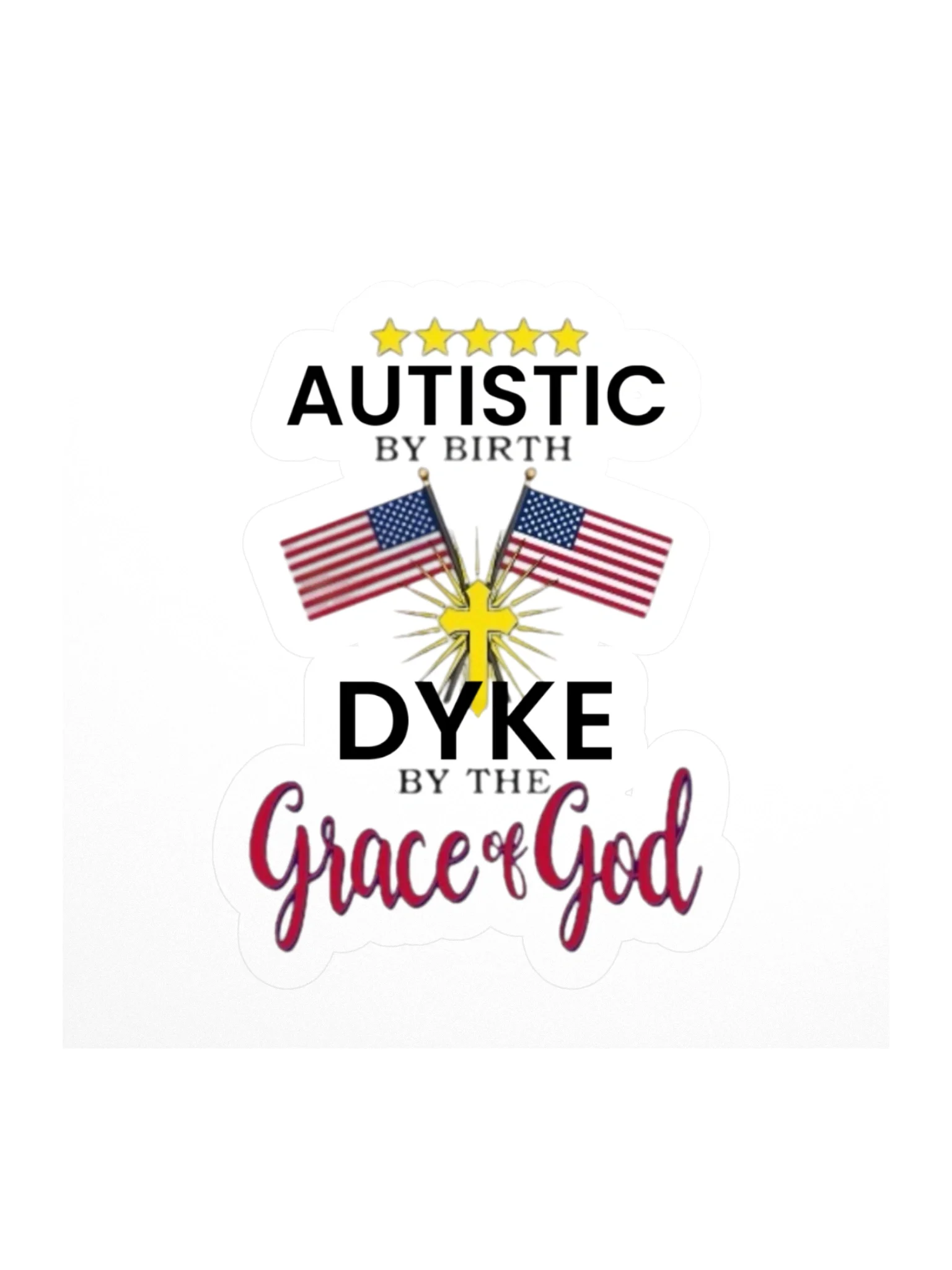 Autistic By Birth, Dyke... Sticker