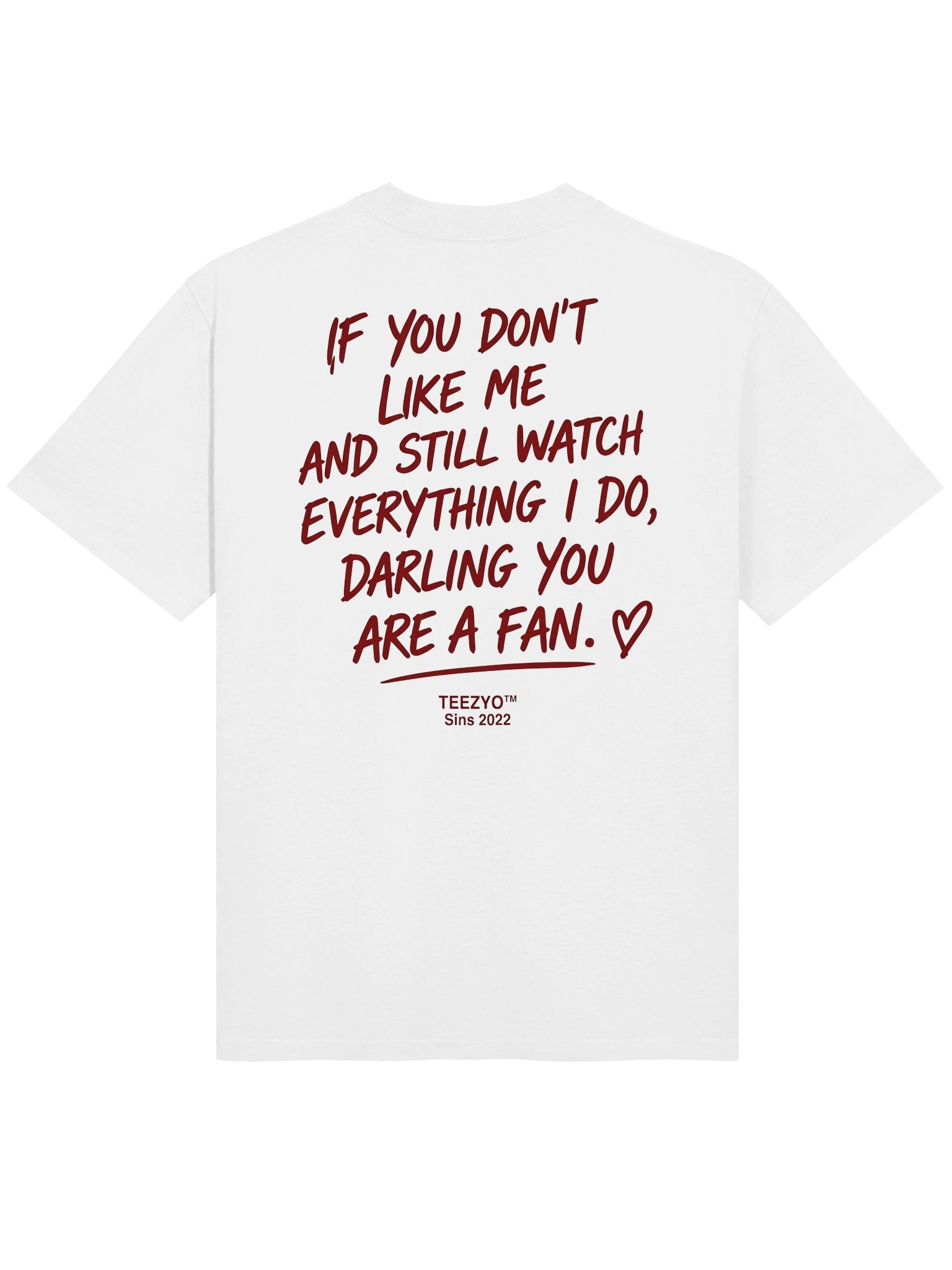 IF YOU DON'T LIKE ME AND STILL WATCH EVERYTHING I DO, DARLING YOU ARE A FAN. product image (1)