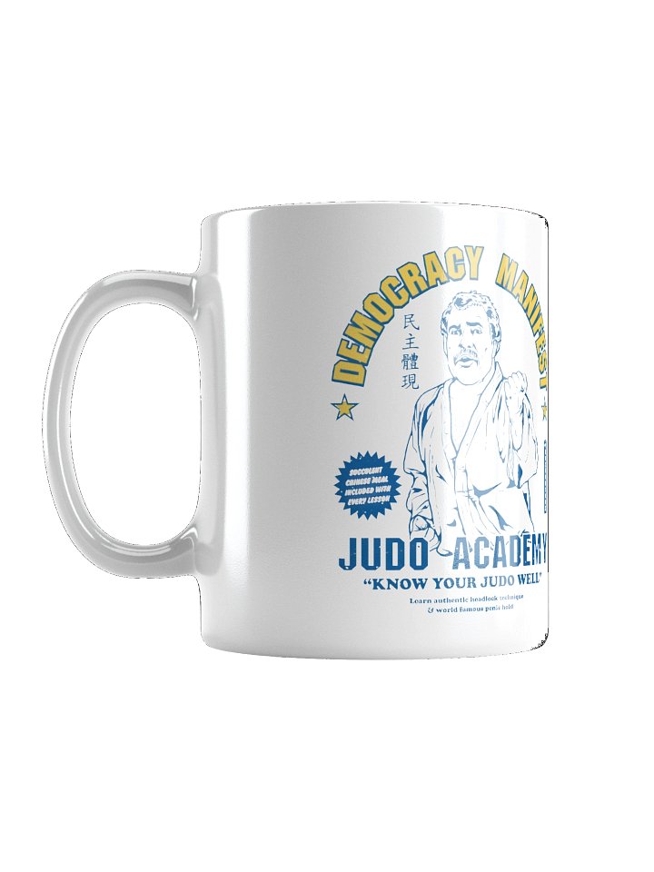 DEMOCRACY MANIFEST JUDO ACADEMY - MUG #1 - AVAIL ALL COLORS - 11 OZ / 15 OZ / 20 OZ product image (1)