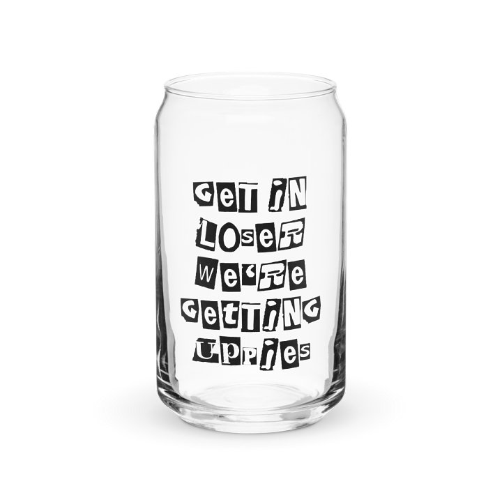 Get In Loser || 16 oz Can Shaped Glass || Black Font product image (1)
