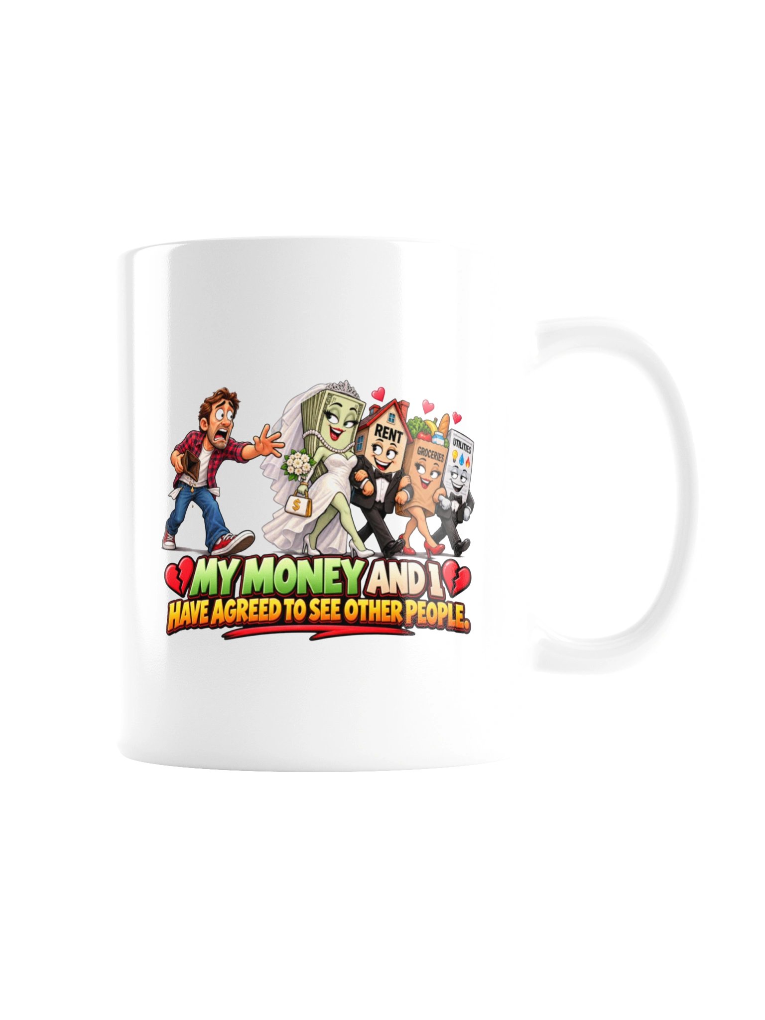 MY MONEY AND I HAVE AGREED TO SEE OTHER PEOPLE. MUG product image (7)