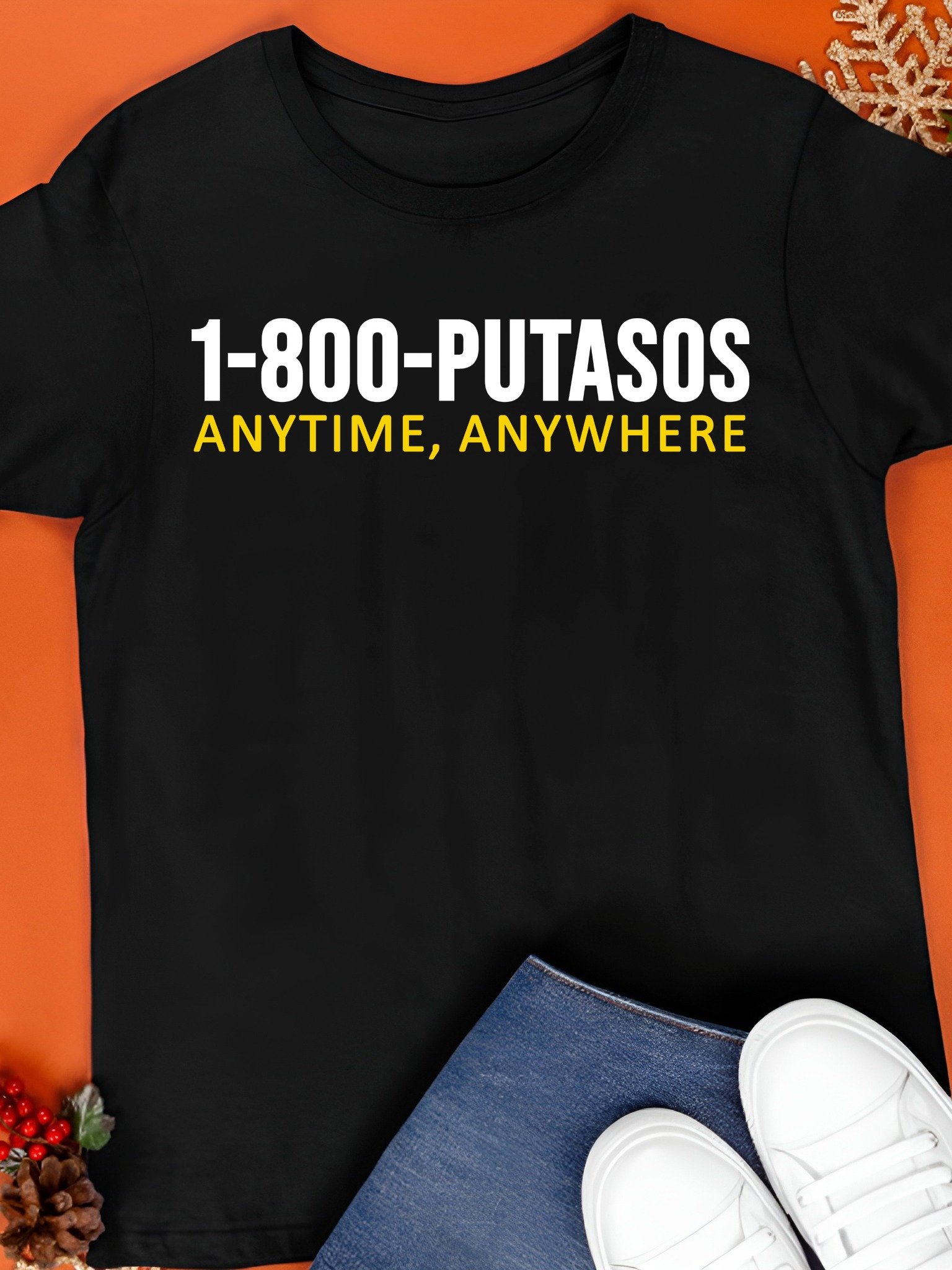 1-800-Putasos Anytime Anywhere Shirt product image (1)