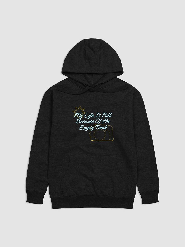 Life Is Full, Empty Tomb Hoodie product image (1)