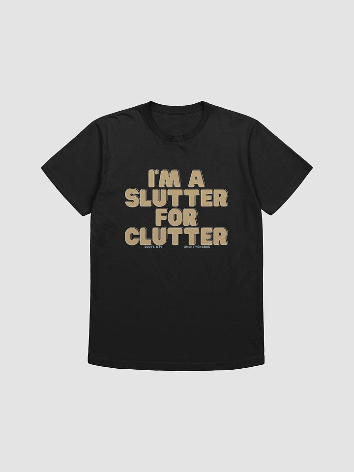 Slutter for Clutter T-Shirt product image (1)