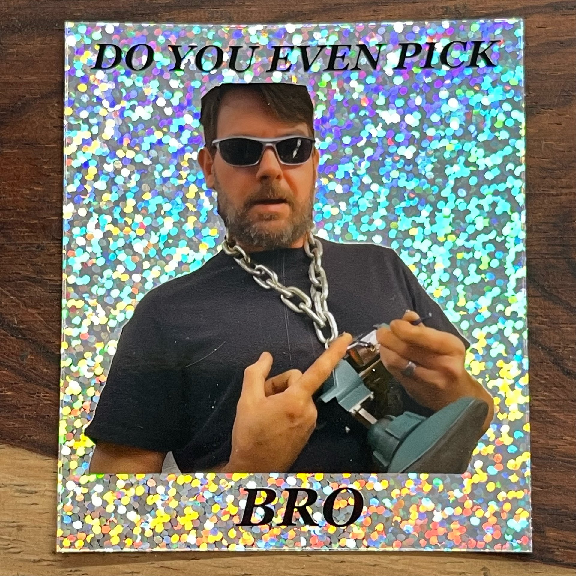 Do you even pick BRO sparkle product image (1)