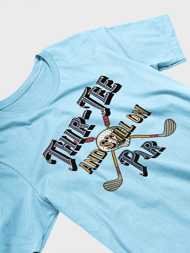 Thir-Tee And Still On Par Golf Time Birthday Celebration Shirt product image (2)