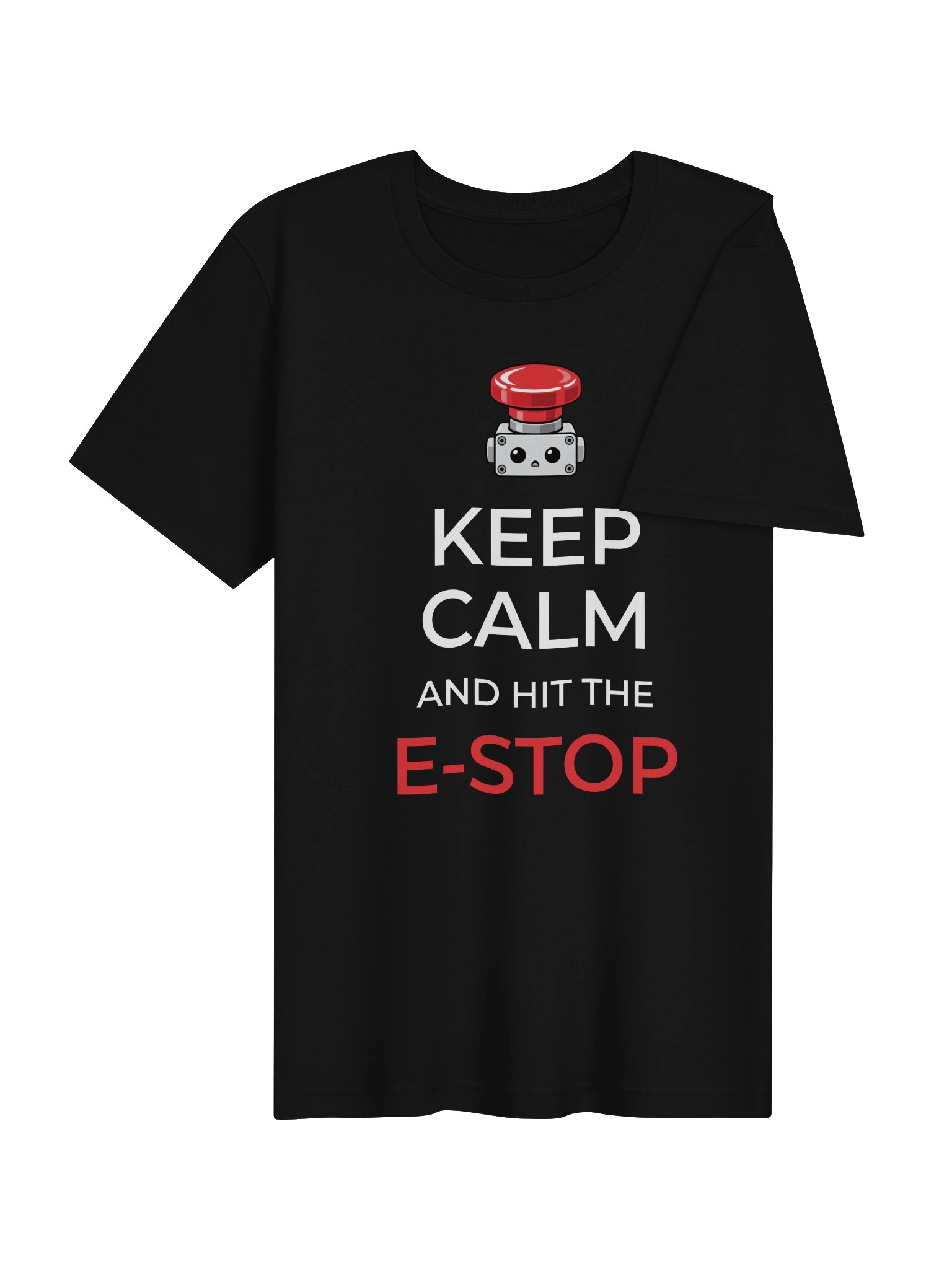 Keep Calm and Hit the E-Stop product image (4)