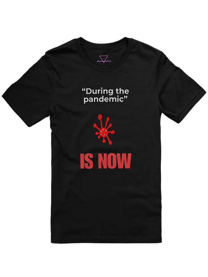 During The Pandemic Is Now tee product image (2)