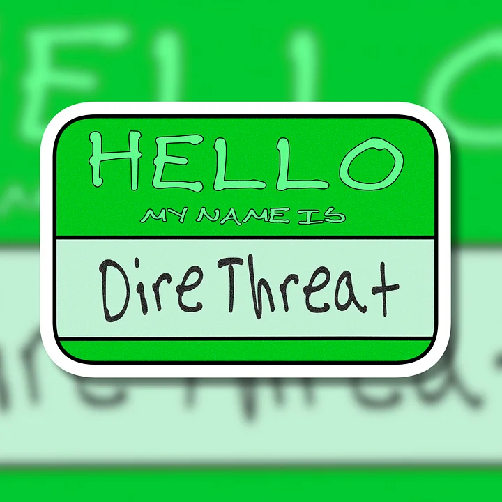 "Hello My Name is: Dire Threat" Green Vinyl Sticker product image (1)
