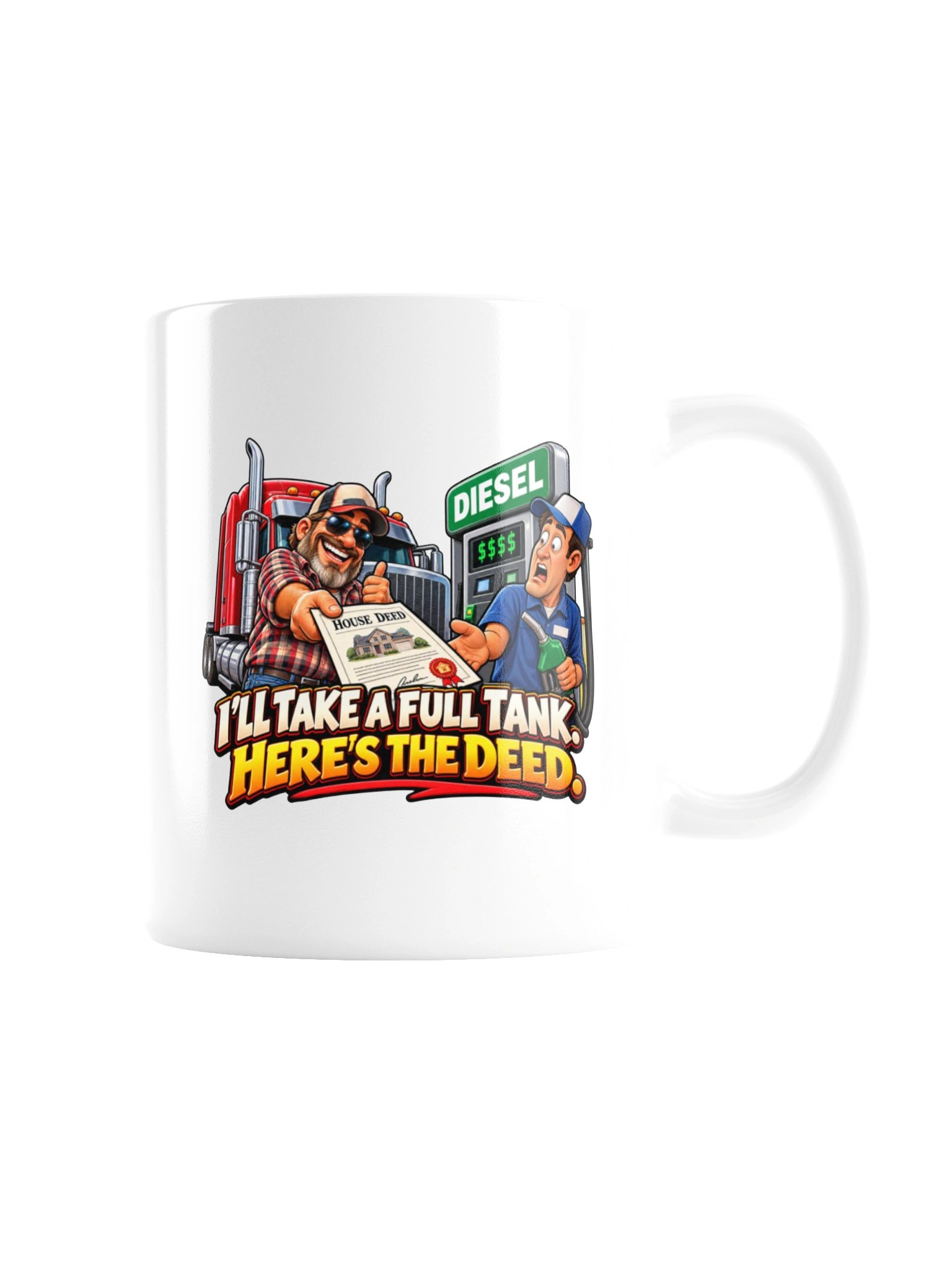 I’LL TAKE A FULL TANK. HERE’S THE DEED. MUG product image (9)
