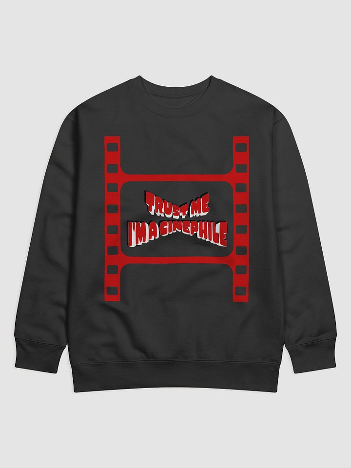 Trust Me I'm a Cinephile Sweatshirt product image (1)