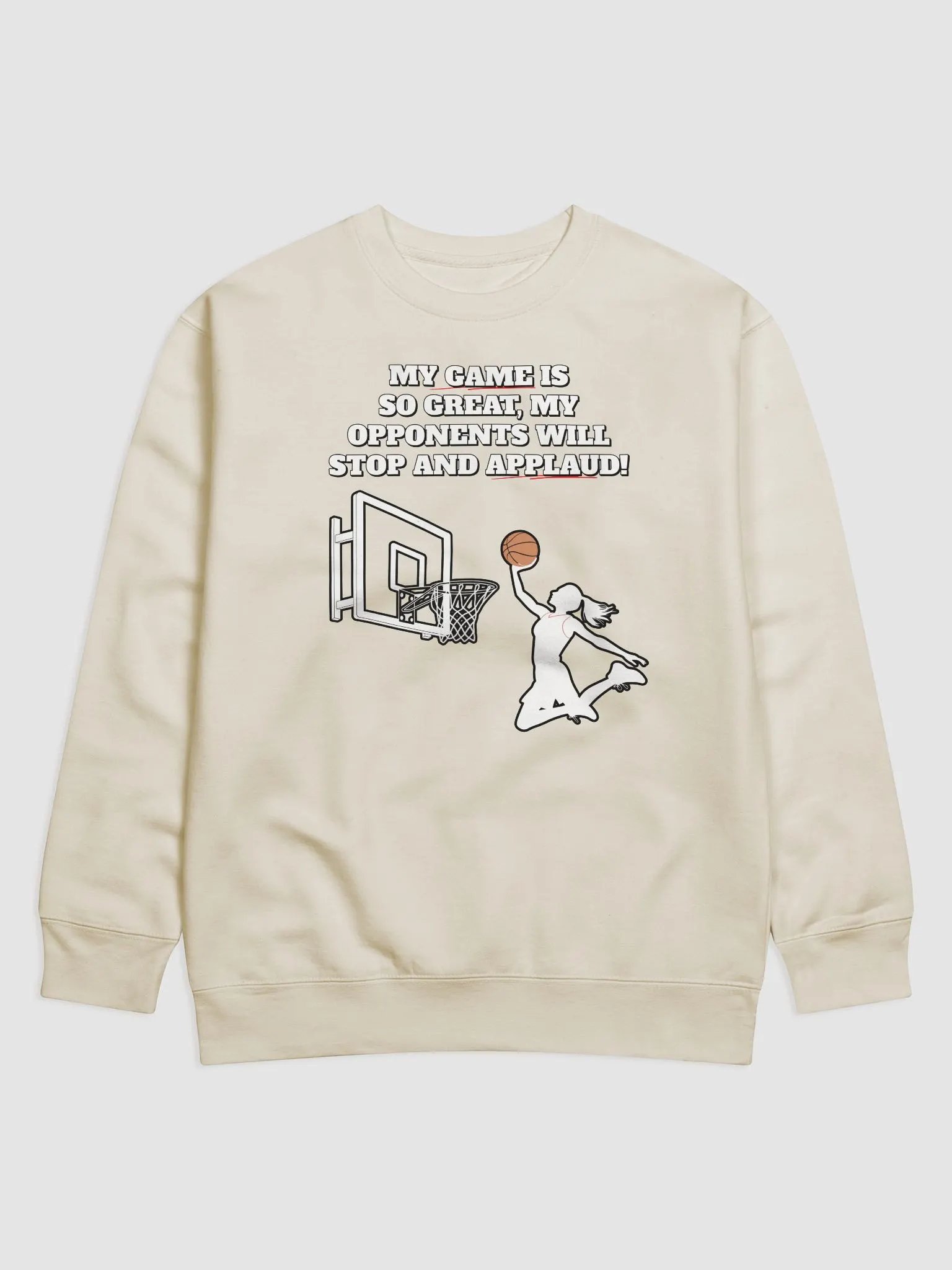 My Game Is So Great, My Opponents Will Stop And Applaud! Women's Sweatshirt product image (6)