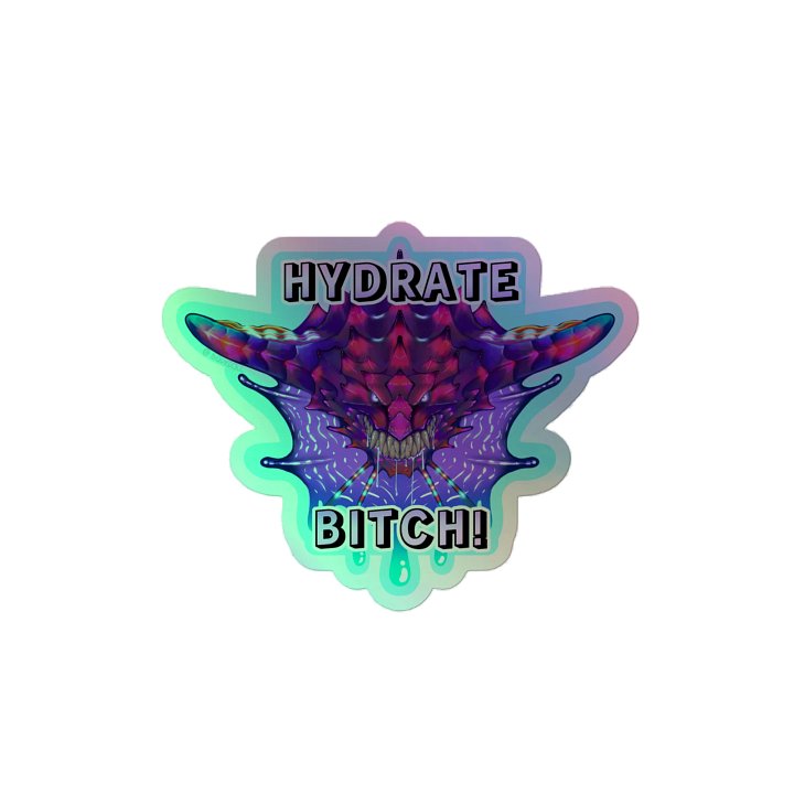 Hydrate B*tch! | Monster (Holographic Sticker) product image (1)