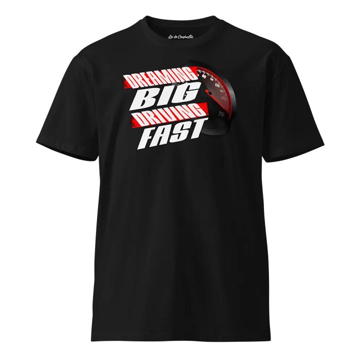 Dreaming Big - Driving Fast T-Shirt product image (1)