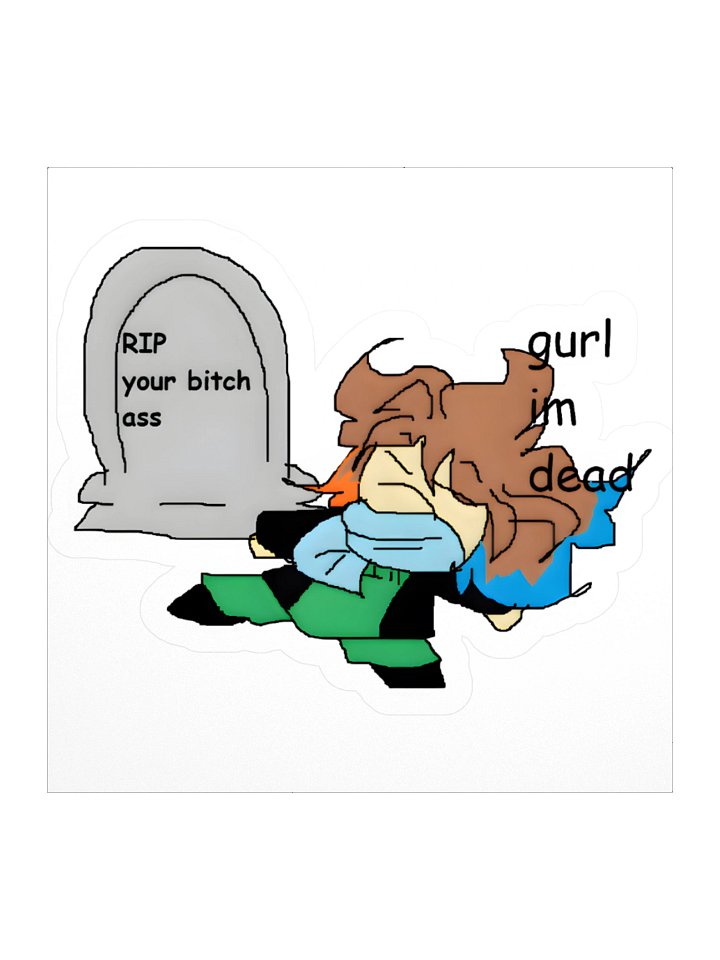 THE FIVE STAGES OF GRIEF BUT YOU'RE STILL ALIVE: April Fools Sticker 2026 *LIMITED* product image (1)