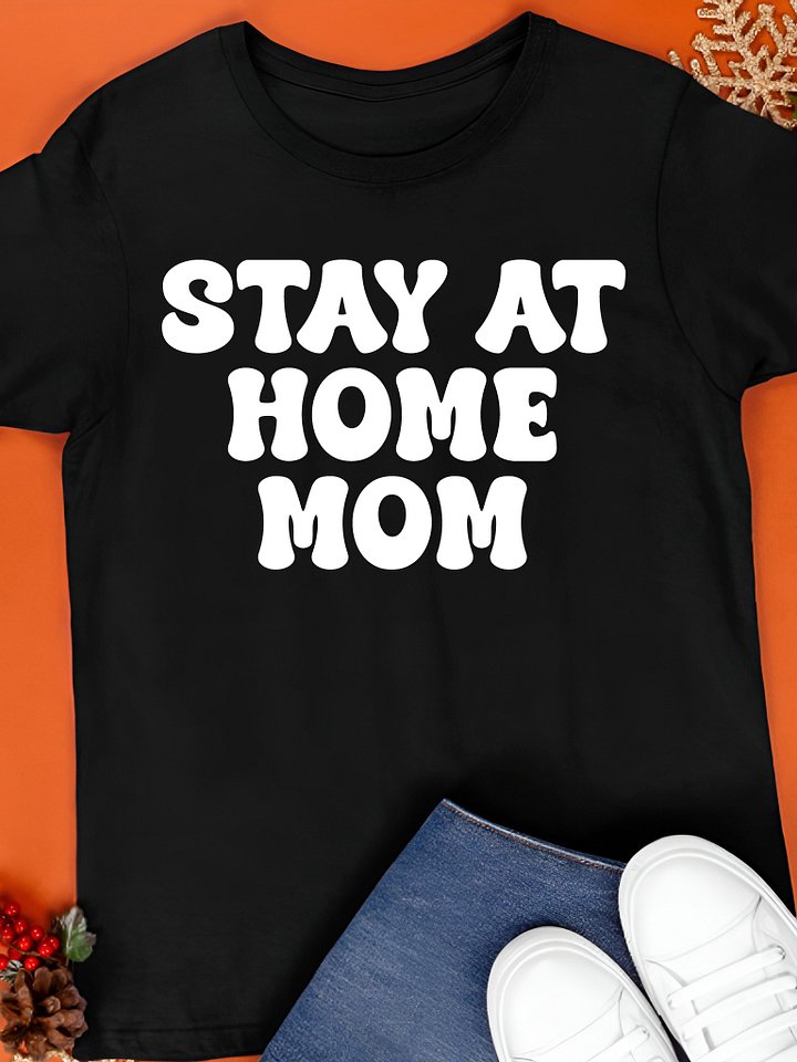 Stay At Home Mom Shirt product image (1)