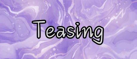 Teasing