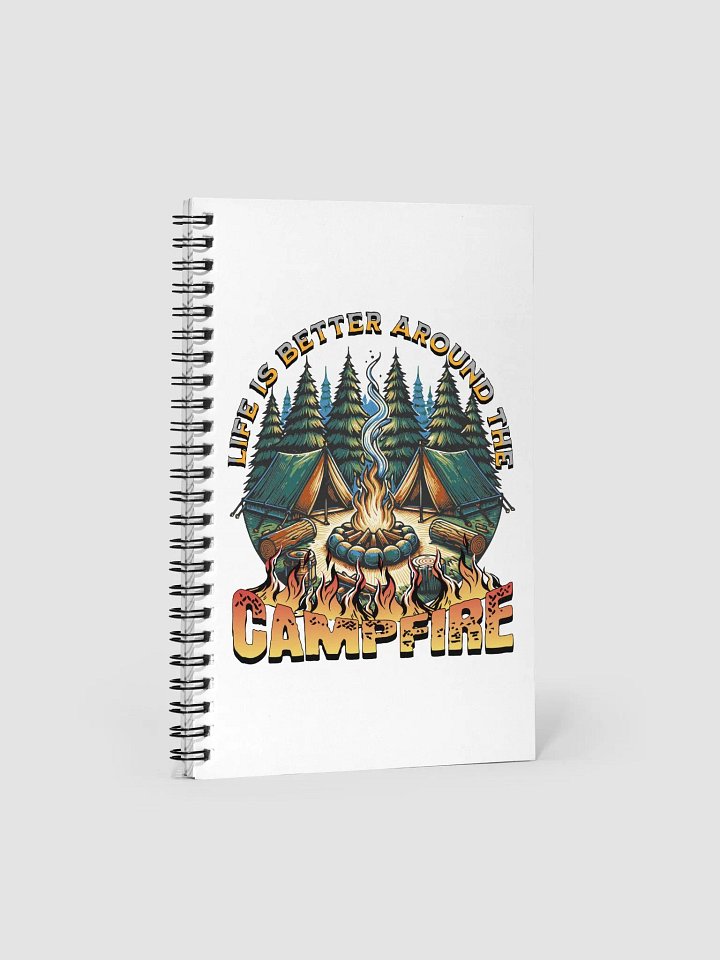 Life Is Better Around The Campfire Tales Spiral Notebook product image (1)