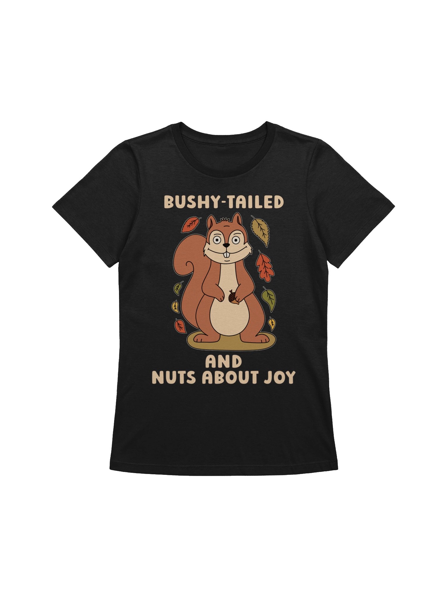Bushy-Tailed And Nuts About Joy Cute Silly Funny Squirrel Women's Relaxed-fit T-shirt product image (1)