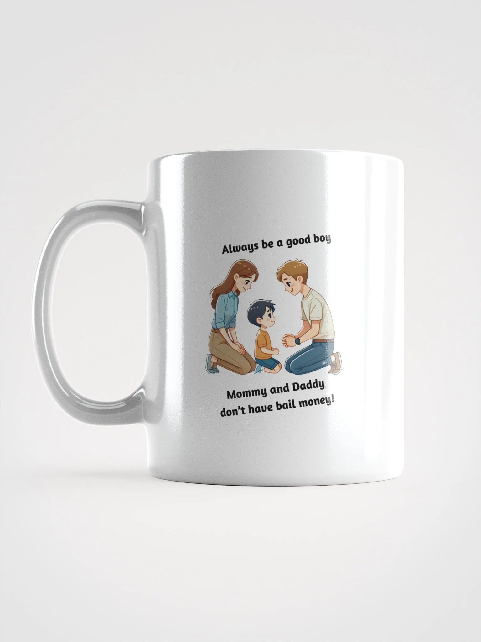 Mommy and Daddy Don't Have Bail Money! Coffee Mug product image (6)