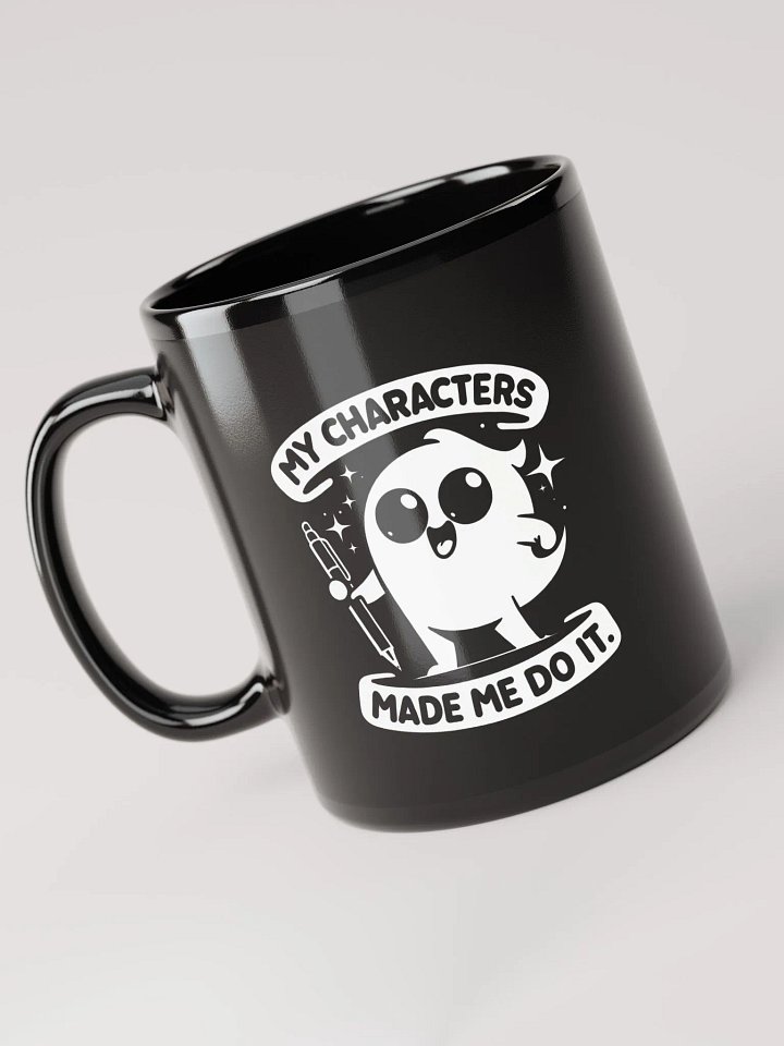My Characters Made me Do It | Black Glossy Mug product image (1)