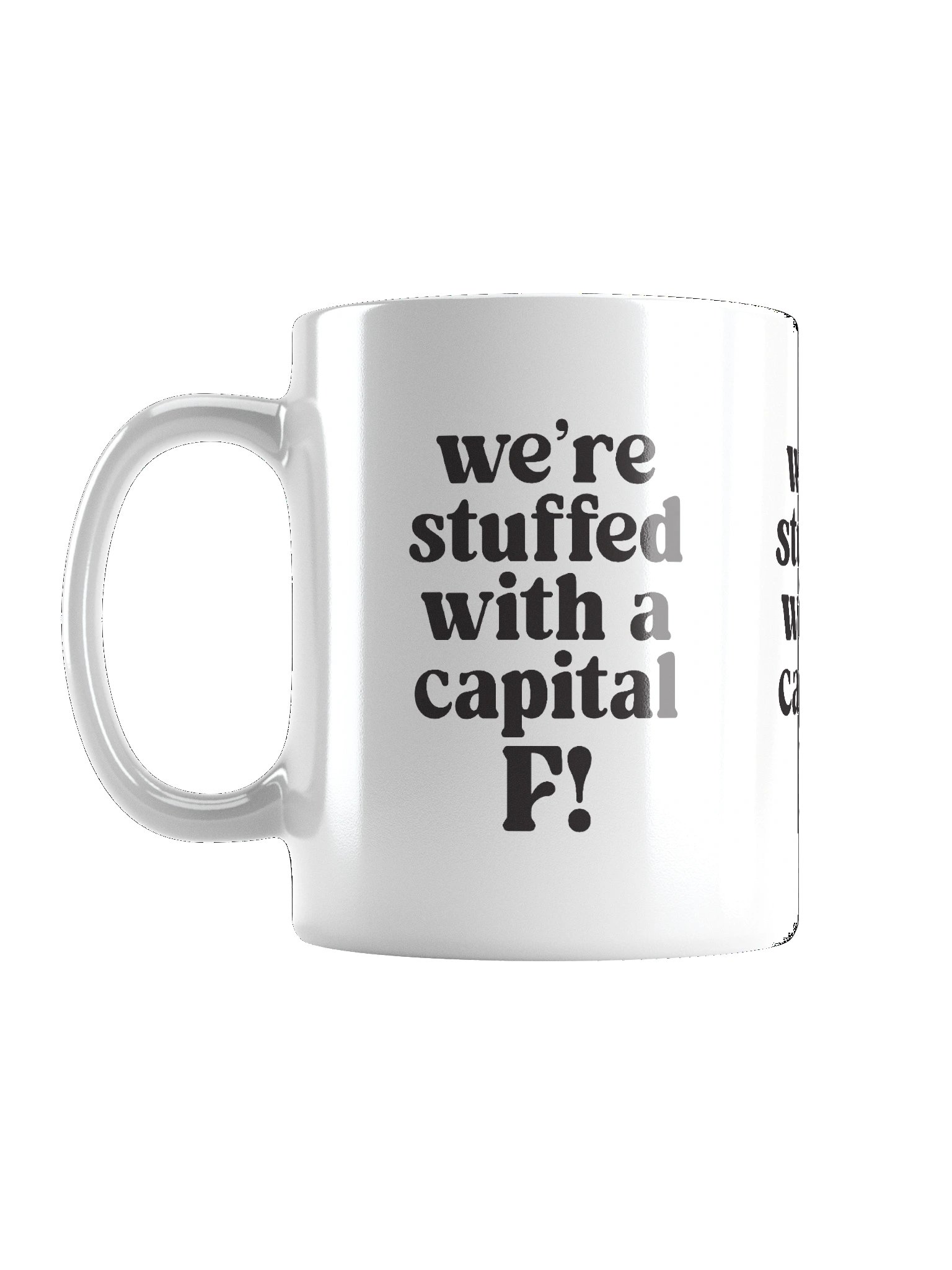 We’re stuffed with a capital F! Mug product image (1)