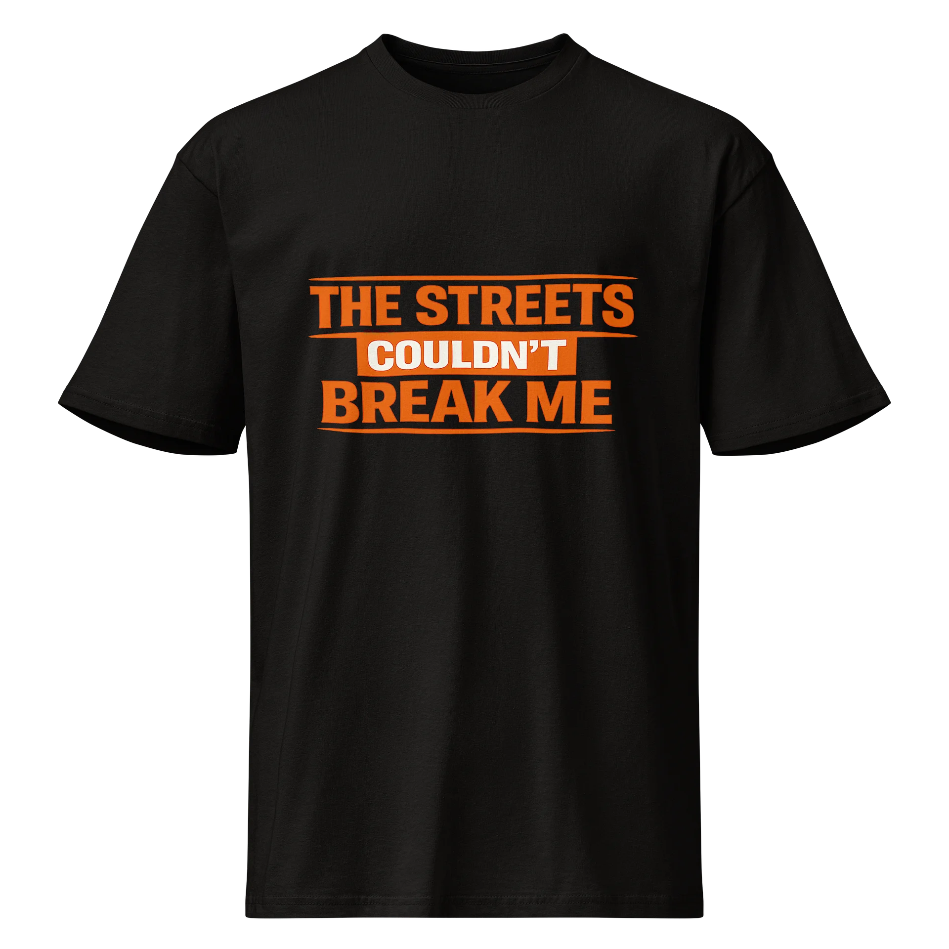 The Streets Couldn't Break Me Tee product image (1)