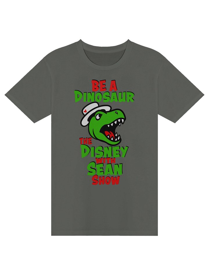 Be a Dinosaur — Disney With Sean Show T-Shirt product image (1)