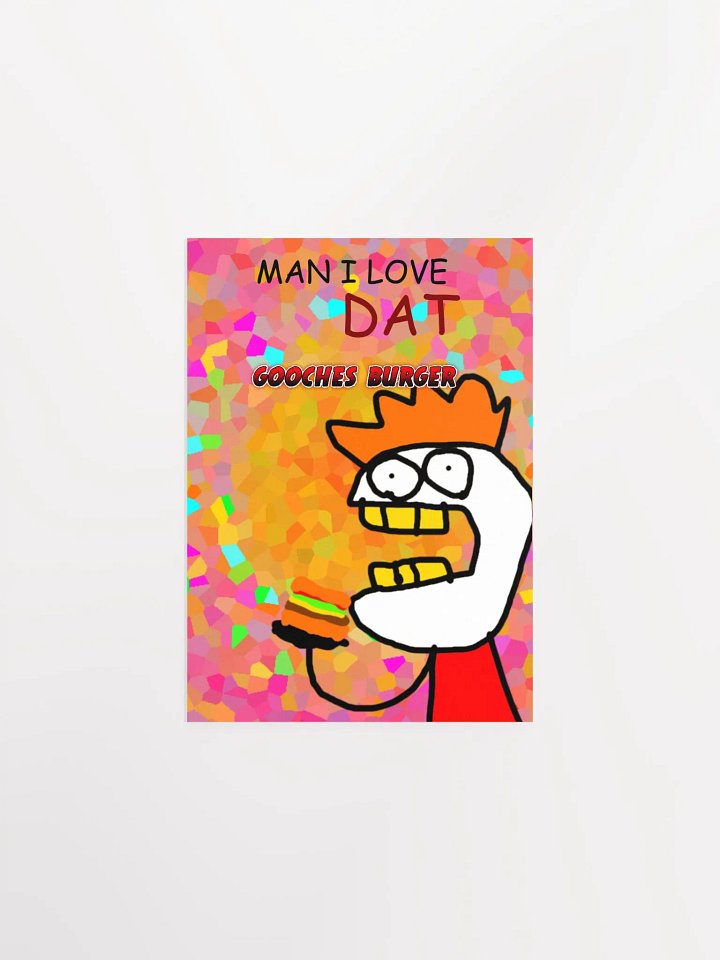 I LOVE DAT GOOCHES BURGER poster product image (1)