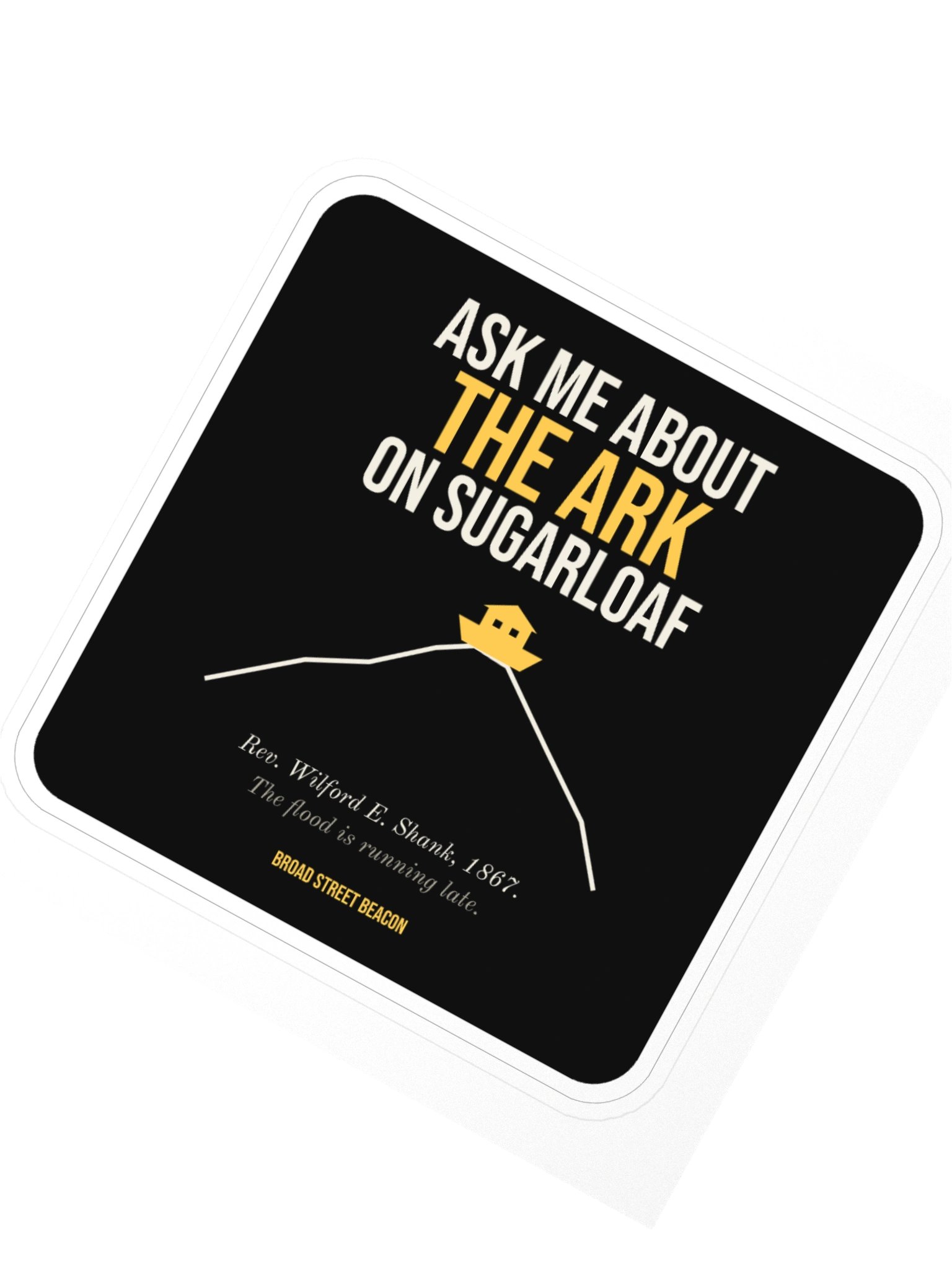 Ask Me About the Ark on Sugarloaf Sticker product image (2)