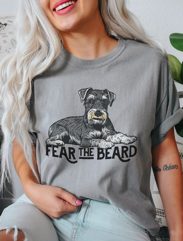 Fear the Beard T-Shirt of a Schnauzer | Funny T-Shirt for Bearded Dog Paw-rents product image (2)