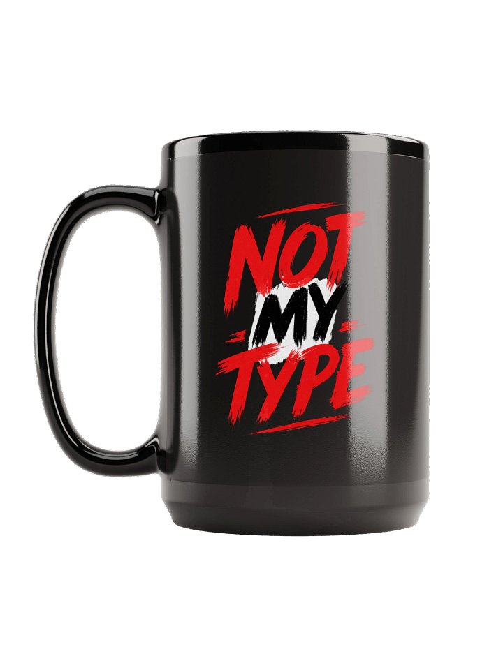 Not My Type But I Like It Mug product image (1)