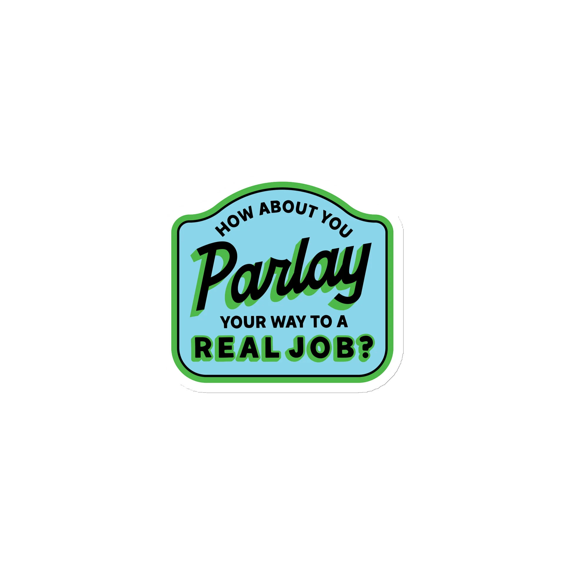 Parlay Your Way to a Real Job Magnet product image (1)