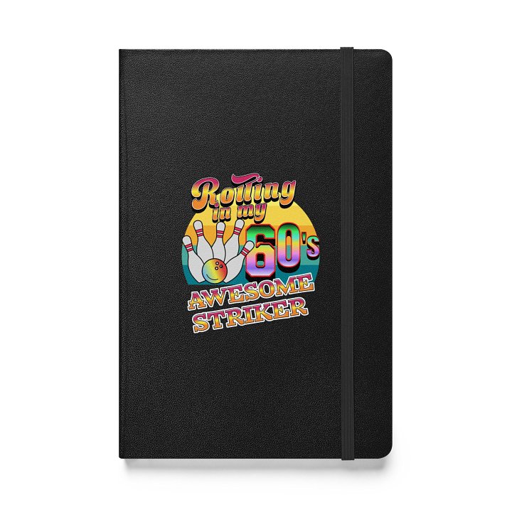 Rolling In My 60s Awesome Striker Bowling Retro Ball Hardcover Journal product image (1)