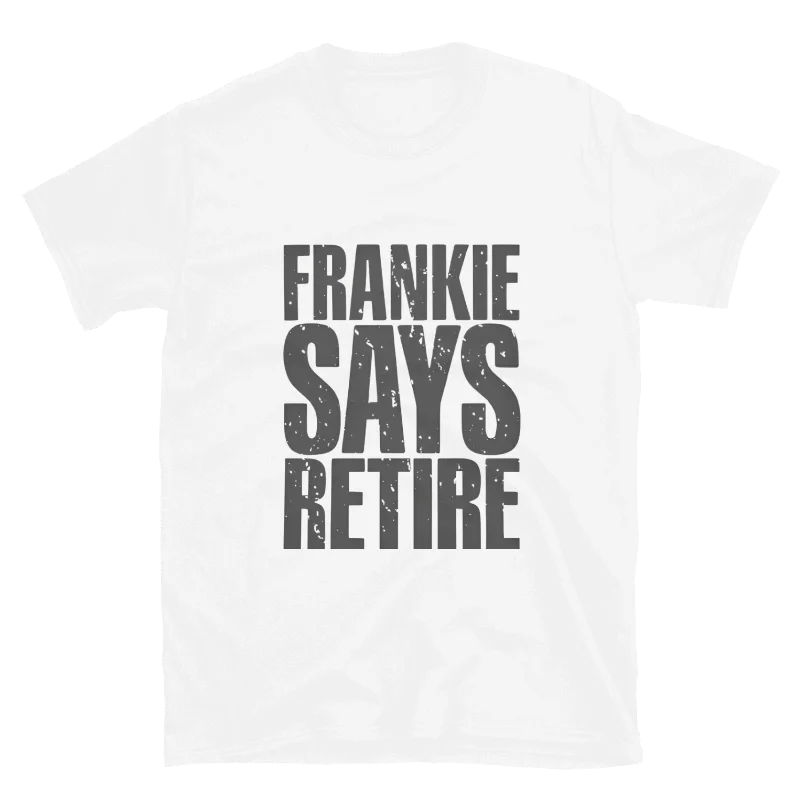 Frankie Says Retire Shirt product image (42)