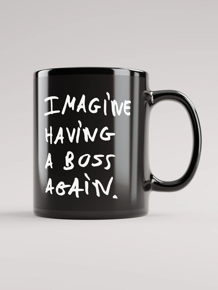 Mug - Imagine having a boss again - black product image (1)