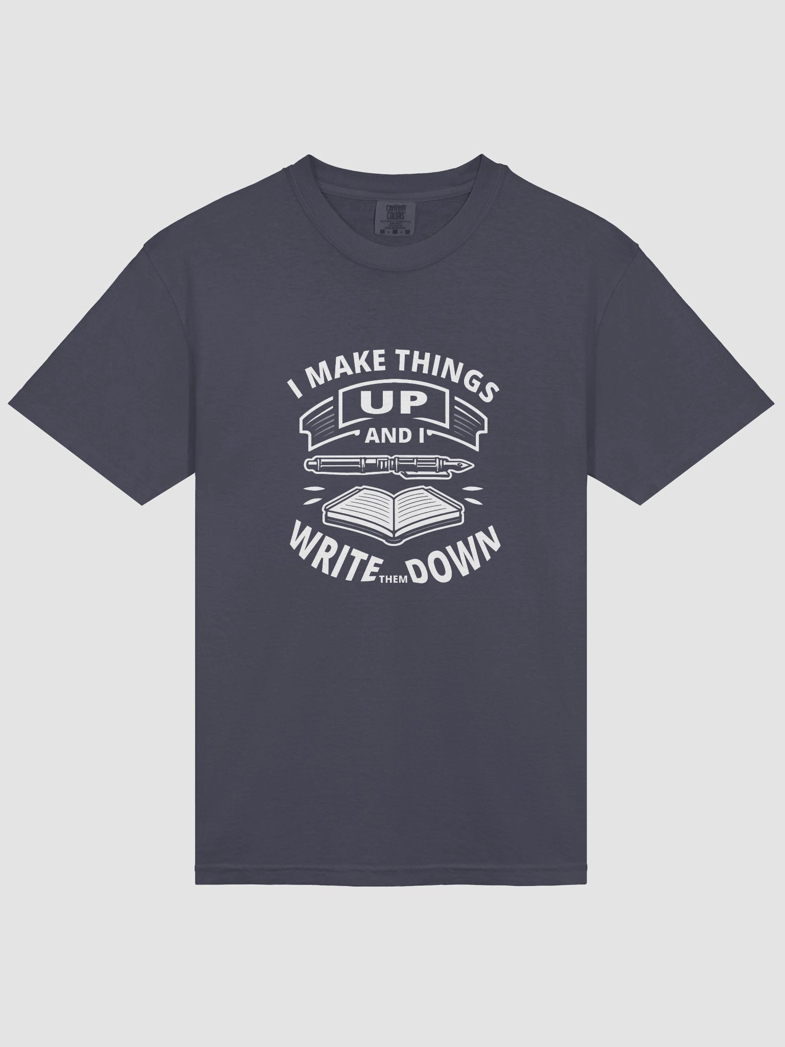 I Make Things Up And I Write Them Down—Dyed Heavyweight T-Shirt product image (20)