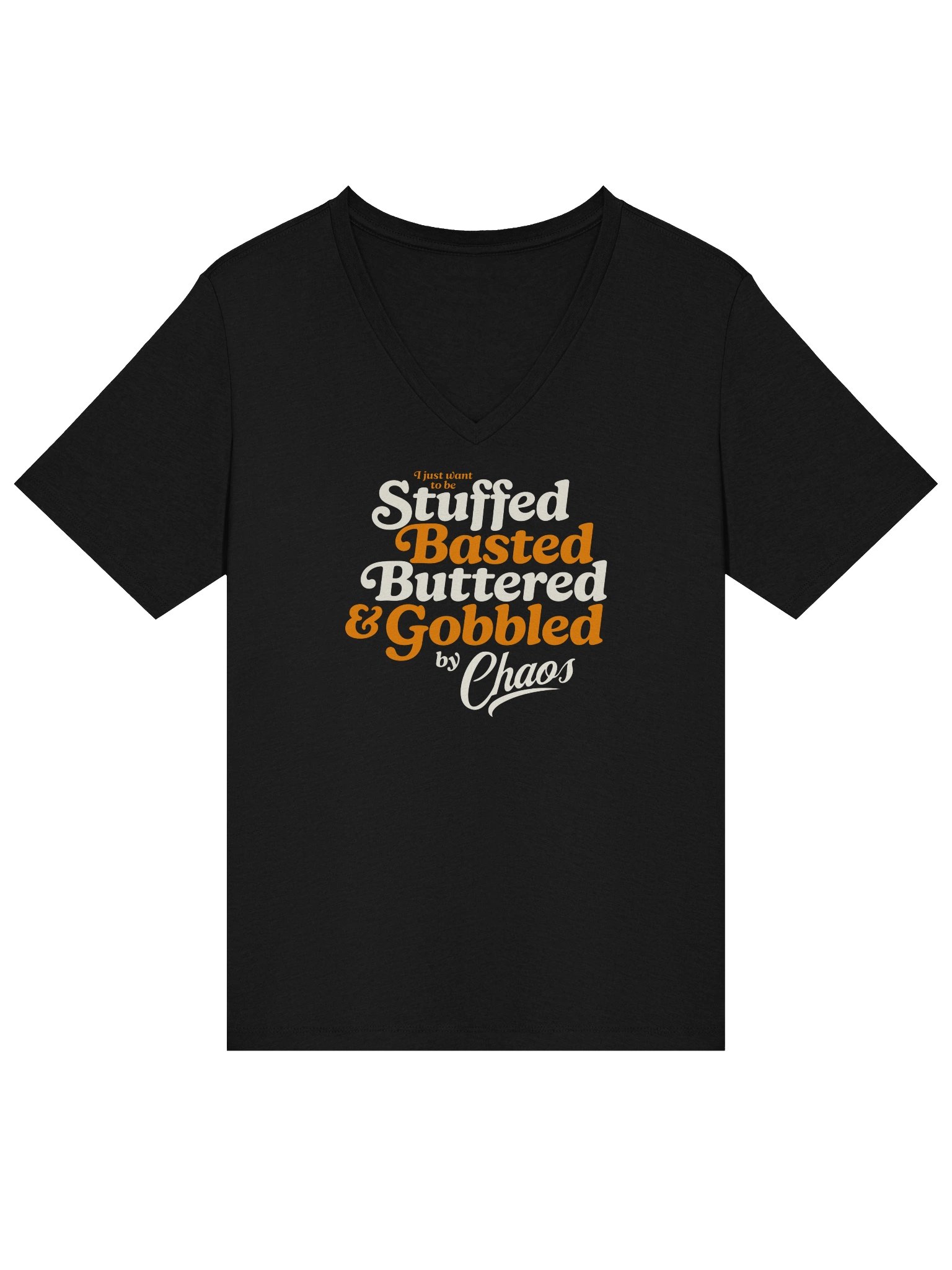 Stuffed Buttered Basted Gobbled by Chaos Vneck Tshirt product image (1)