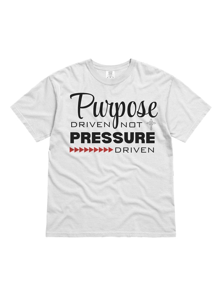 Purpose Driven Not Pressure Driven | Christian Tee | Faith Inspirational Gift product image (2)