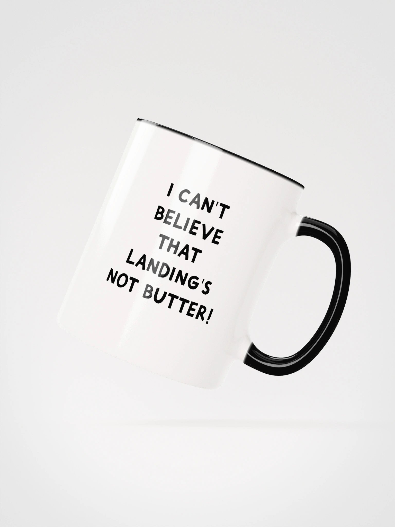 "I can't believe that landing's not butter!" Mug product image (2)