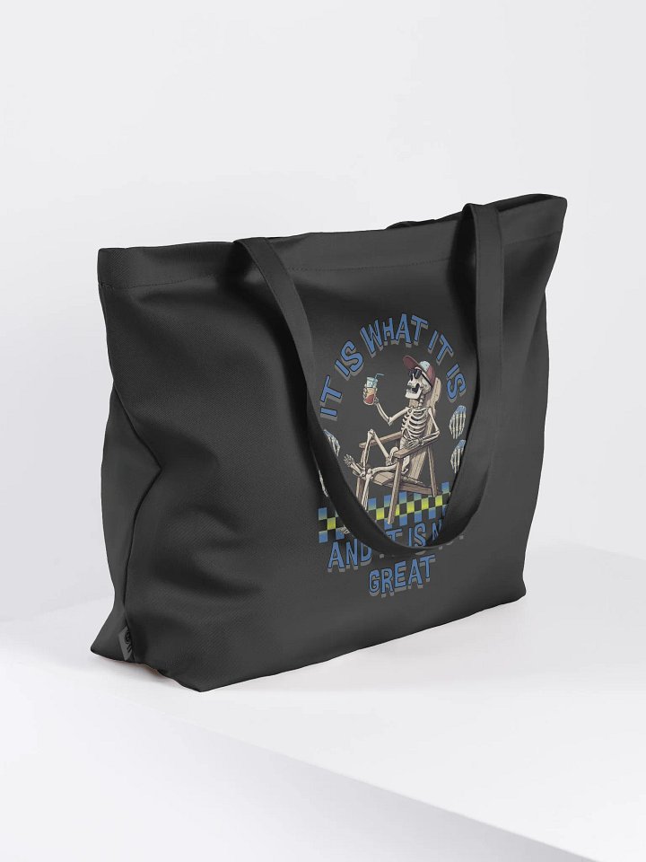It Is What It Is And It Is Not Great Skeleton Chill Eco Tote product image (1)