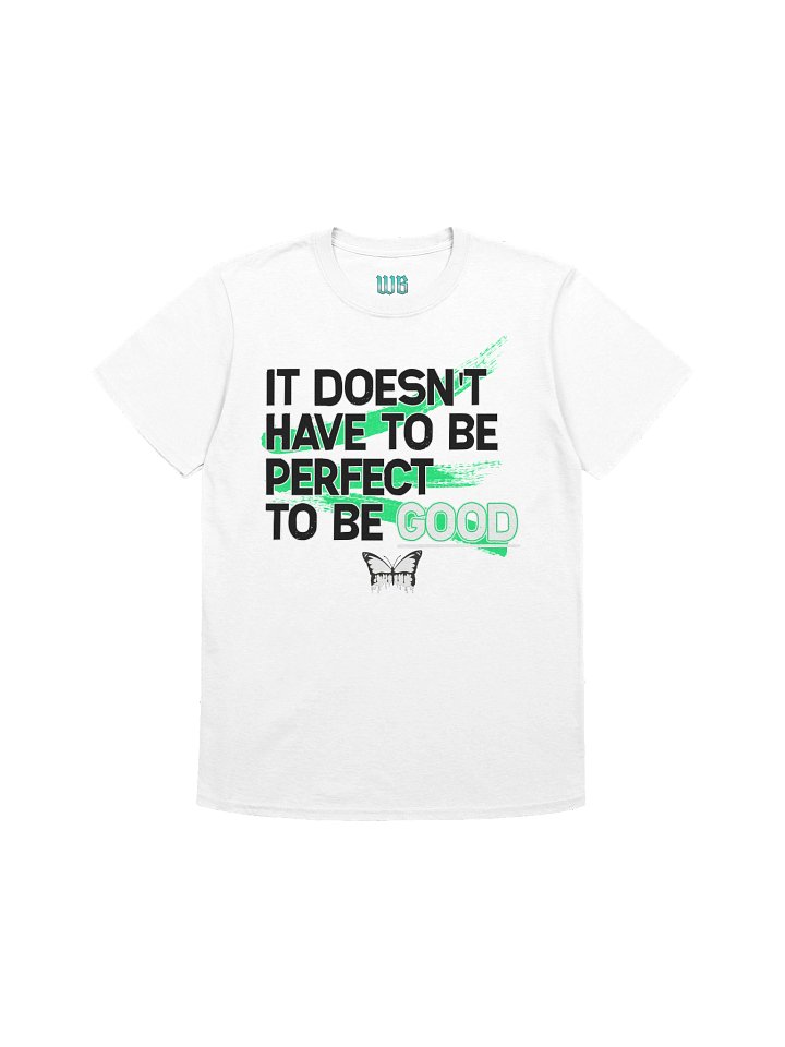 It Doesn't Have To Be Perfect T-Shirt product image (1)