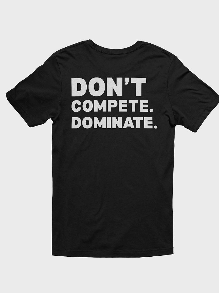 Don’t Compete Dominate T-Shirt product image (2)