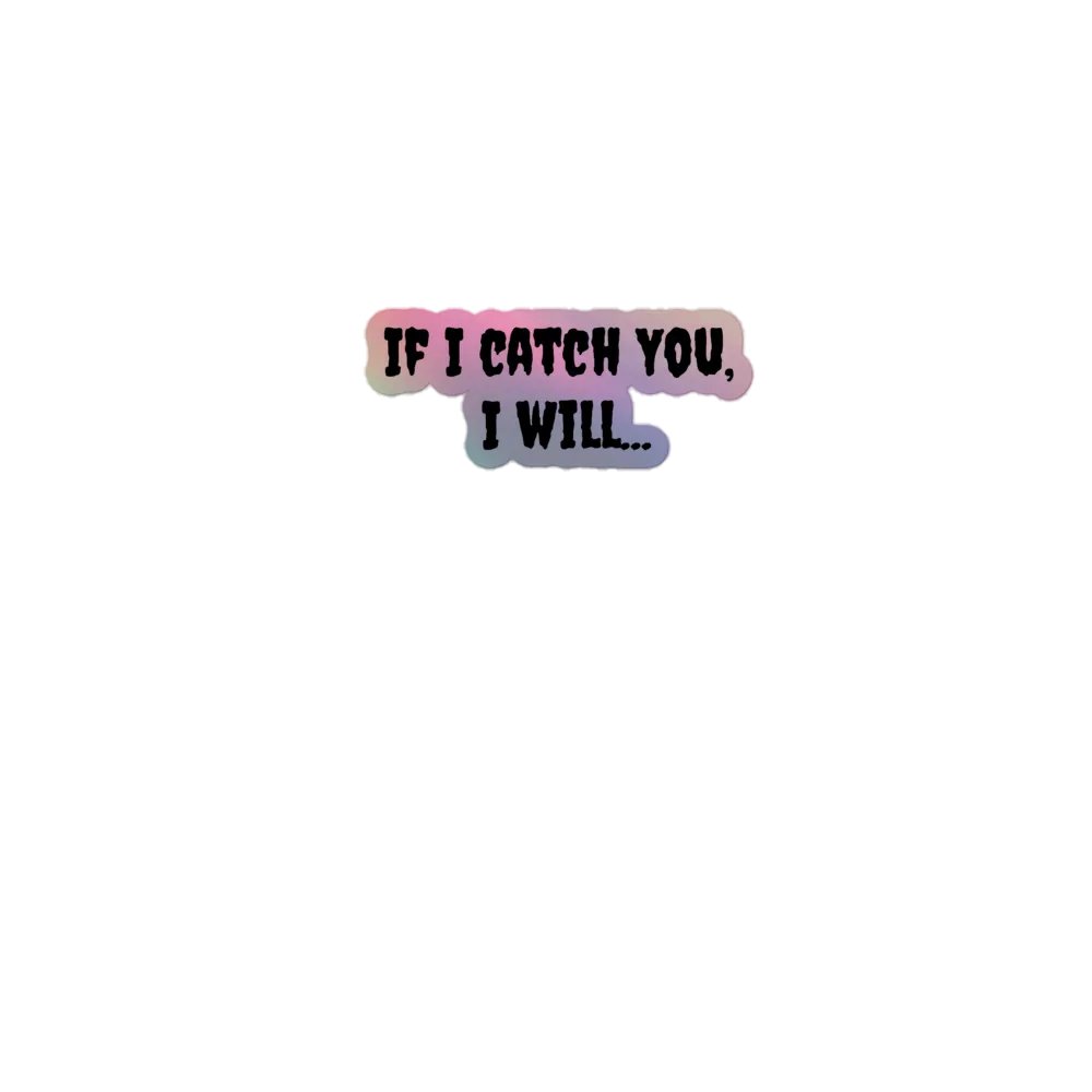If i catch you sticker product image (1)