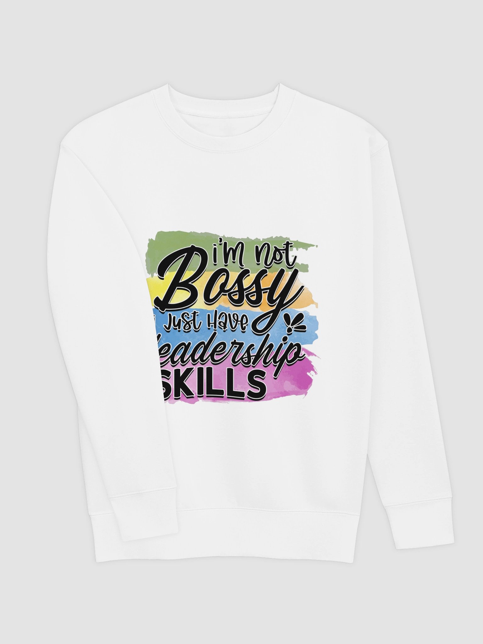 I'm Not Bossy I Have Leadership Skills Sweatshirt product image (3)