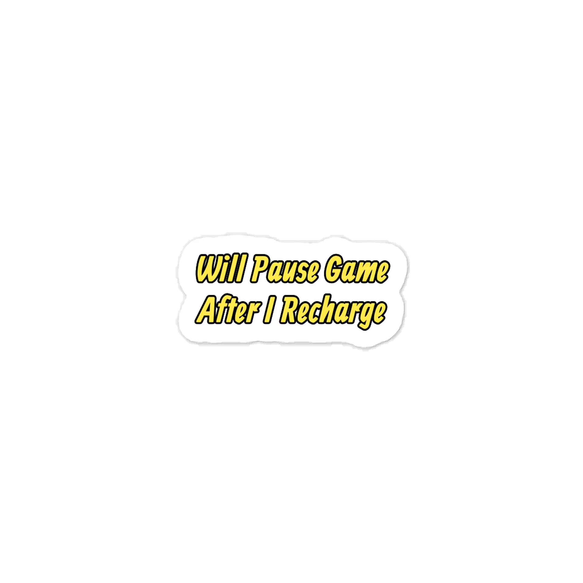 Will Pause Game After I Recharge Sticker product image (1)