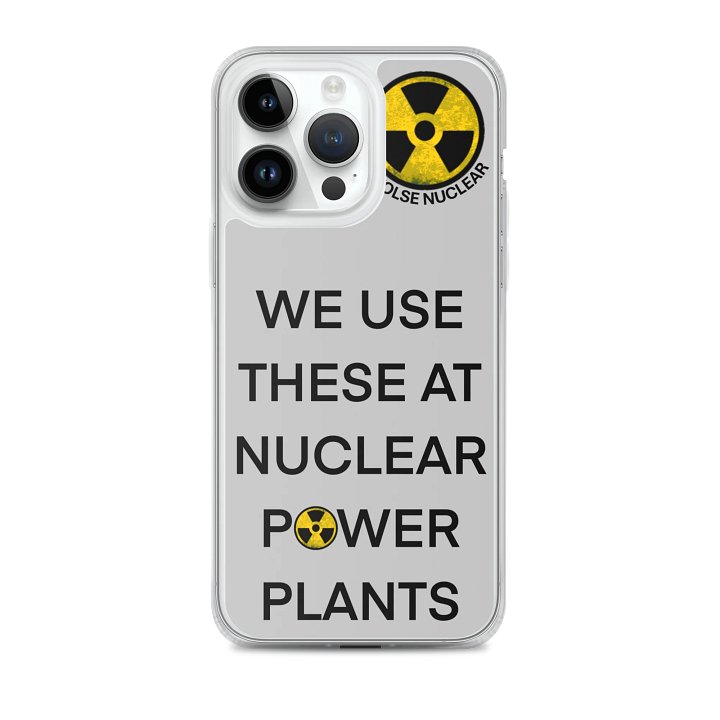 We Use this iPhone Case at Nuclear Power Plants product image (2)