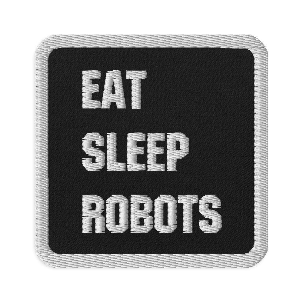 Eat Sleep Robots Embroidered Patch product image (1)