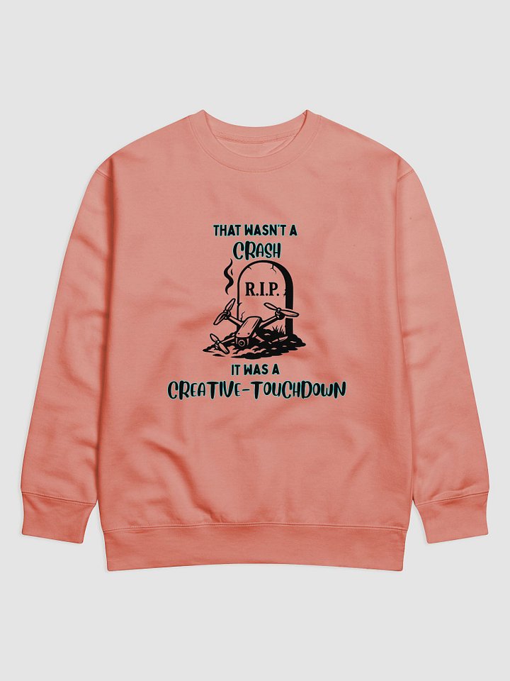 It Was A Creative-Touchdown Sweatshirt for FPV Enthusiasts product image (9)