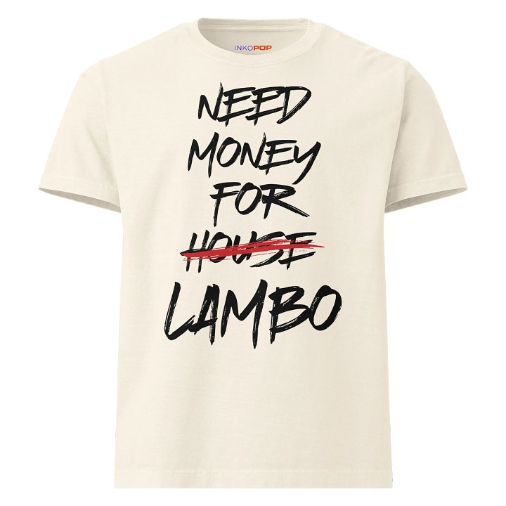 NEED MONEY FOR LAMBO T-Shirt product image (1)